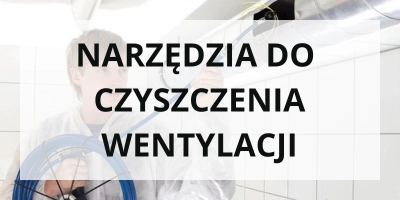 Narzędzia do czyszczenia wentylacji